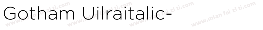 Gotham Uilraitalic字体转换